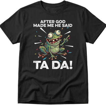 God Made Me T-Shirt