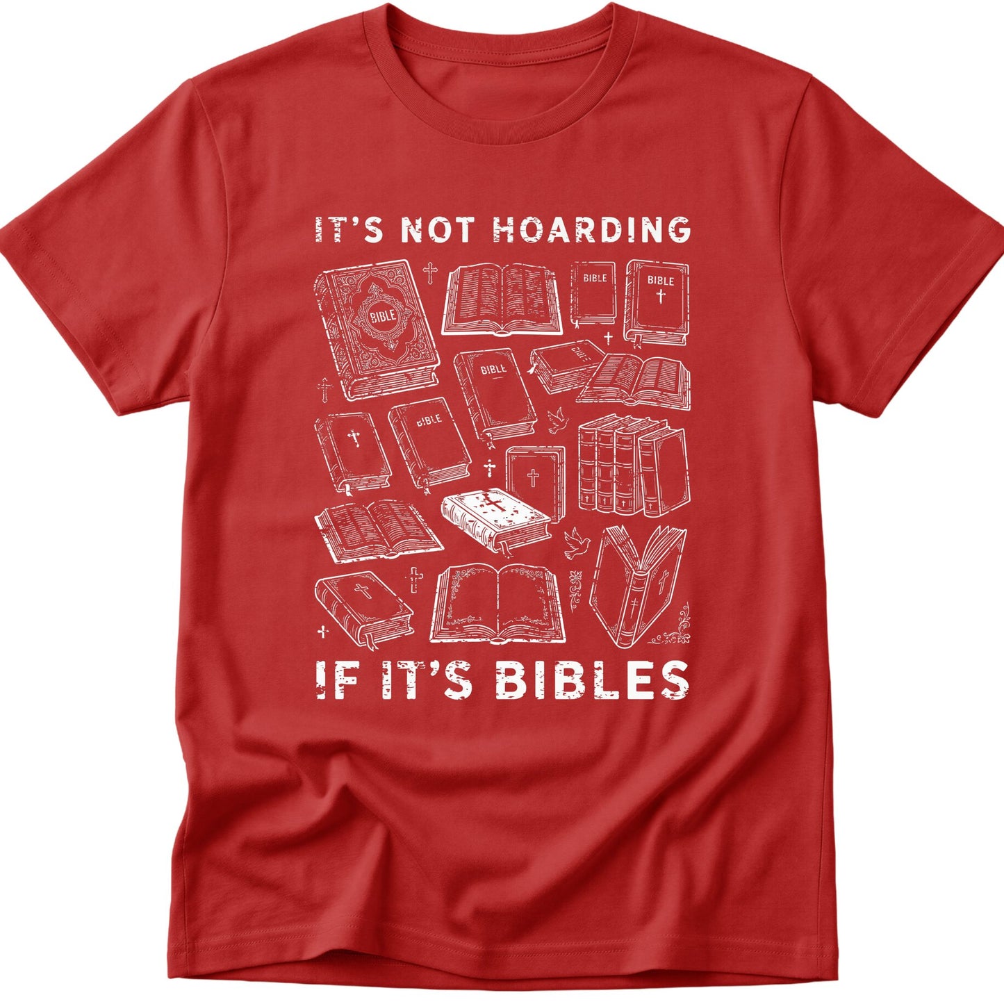 It's Not Hoarding If It's Bibles T-Shirt