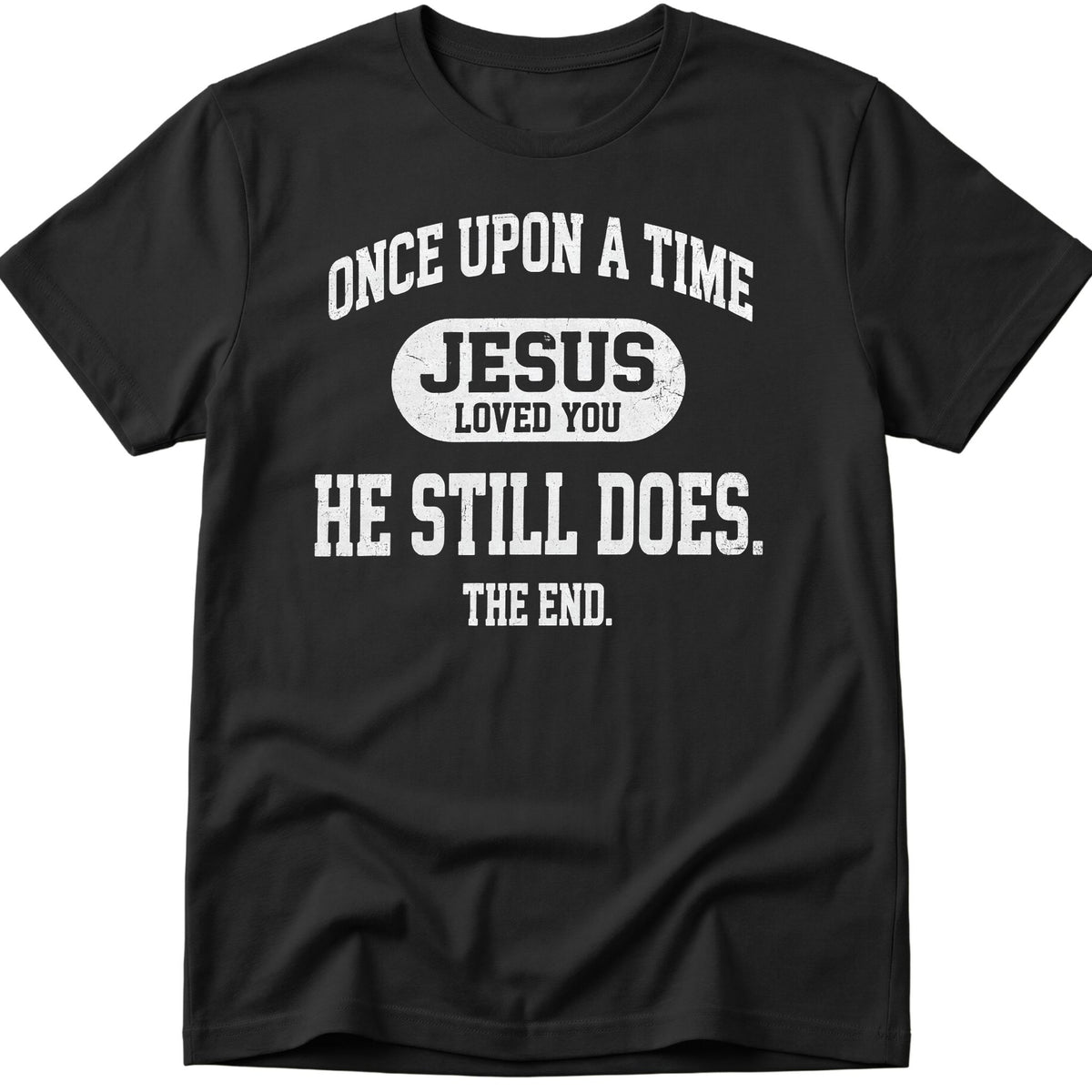Jesus Loved You T-Shirt