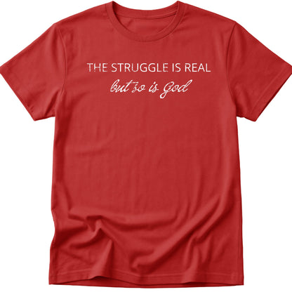 The Struggle Is Real T-Shirt