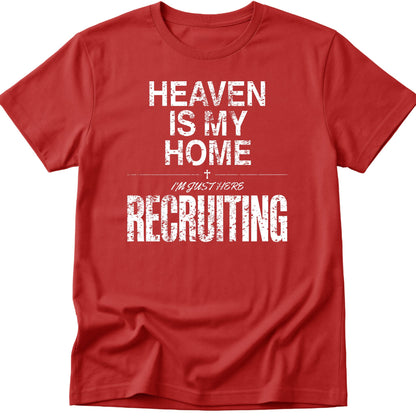 Heaven Is My Home I'm Just Here Recruiting v2 T-Shirt