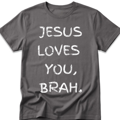 Jesus Loves You, Brah. T-Shirt
