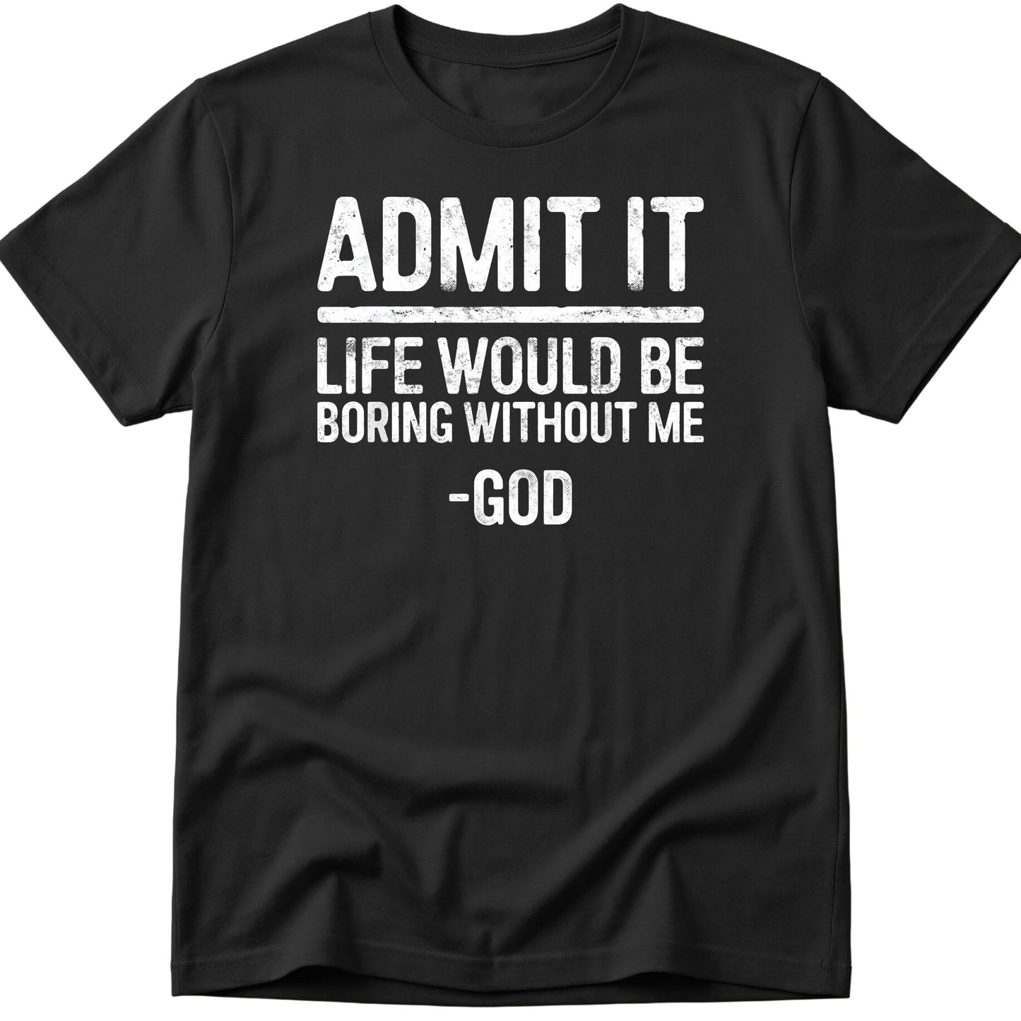 Admit It T-Shirt