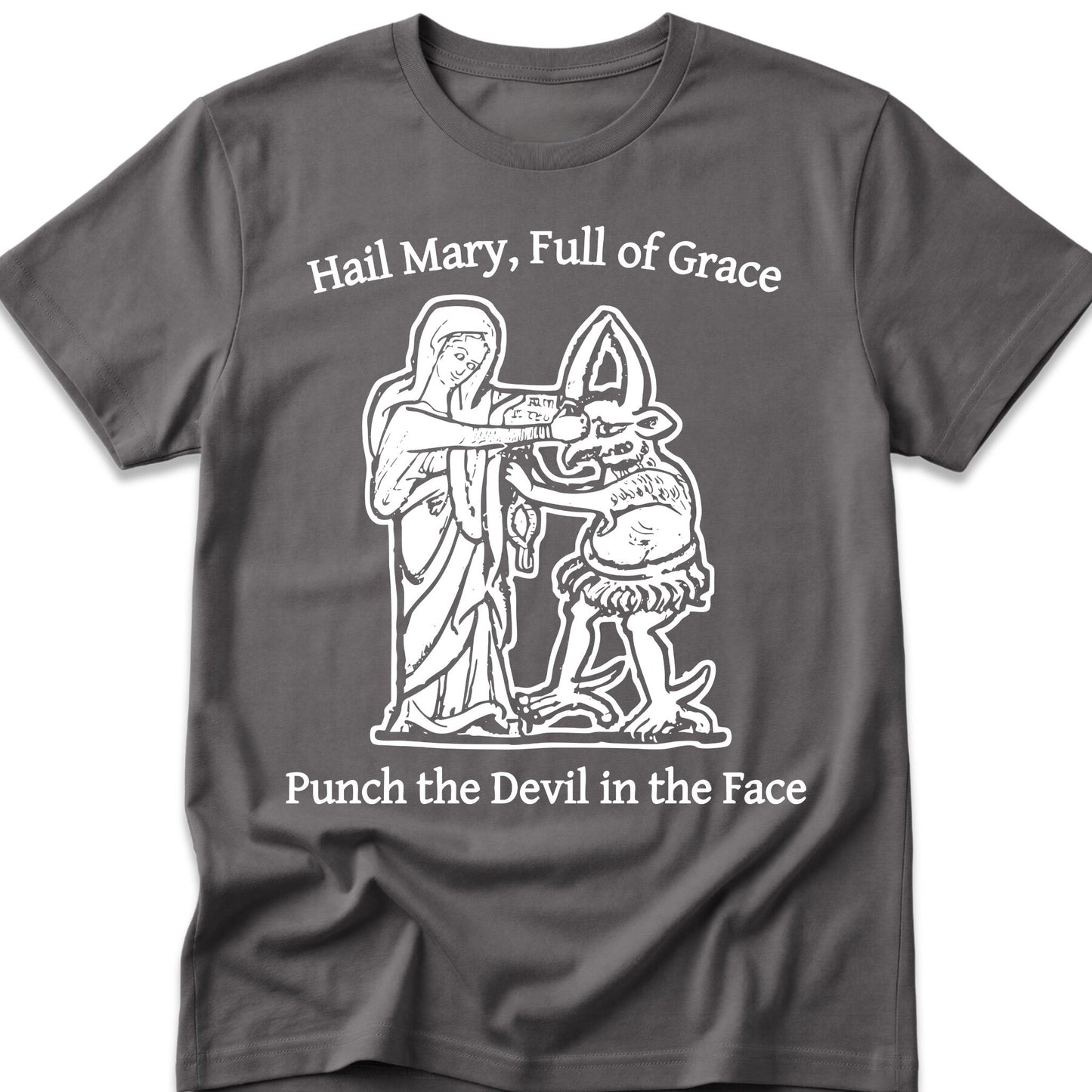 Hail Mary Full of Grace Punch the Devil in the Face