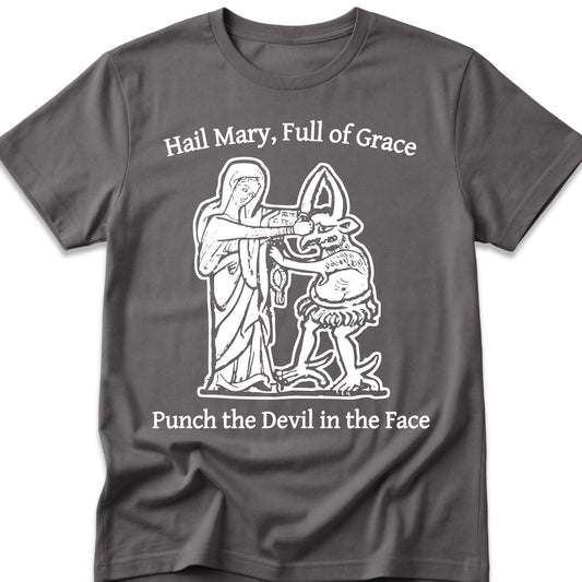 Hail Mary Full of Grace Punch the Devil in the Face