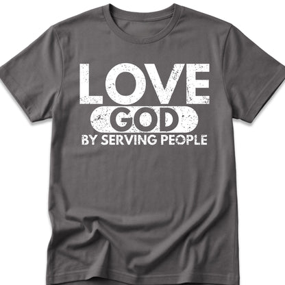 Love God By Serving People T-Shirt