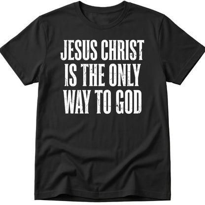 Only Way To God T-Shirt