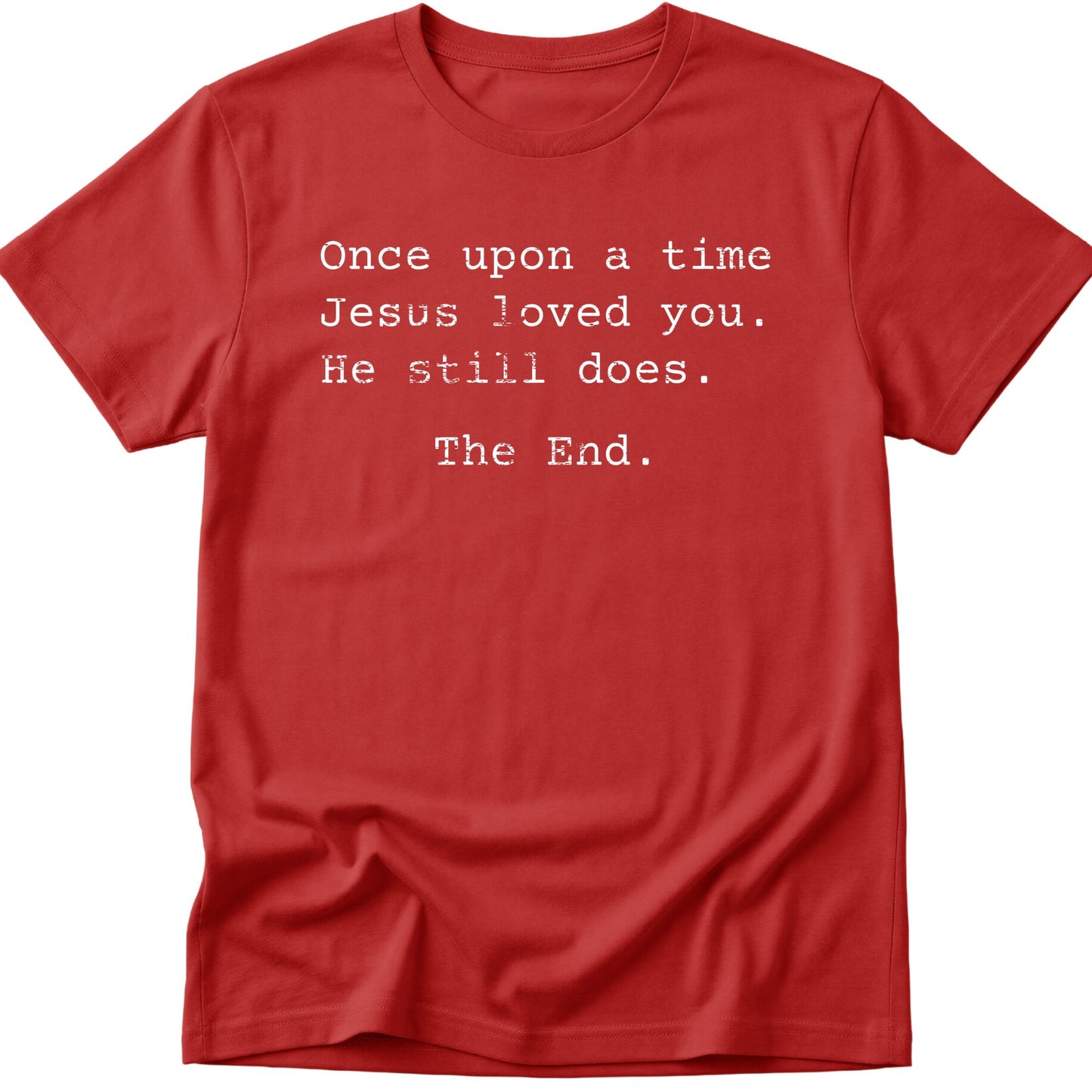 Once Upon A Time Jesus Loved You T-Shirt