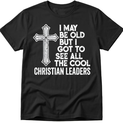 I May Be Old T-Shirt