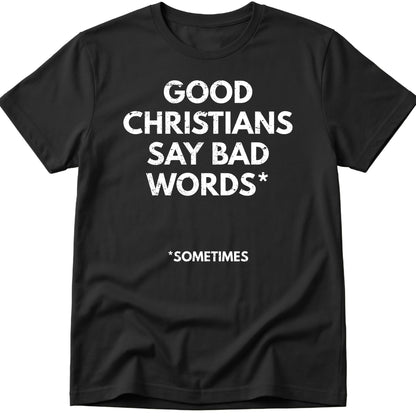 Good Christians T-Shirt