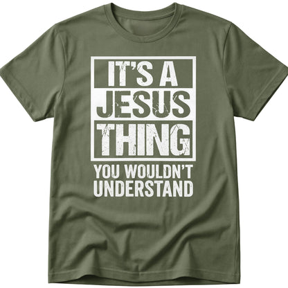 It's A Jesus Thing T-Shirt