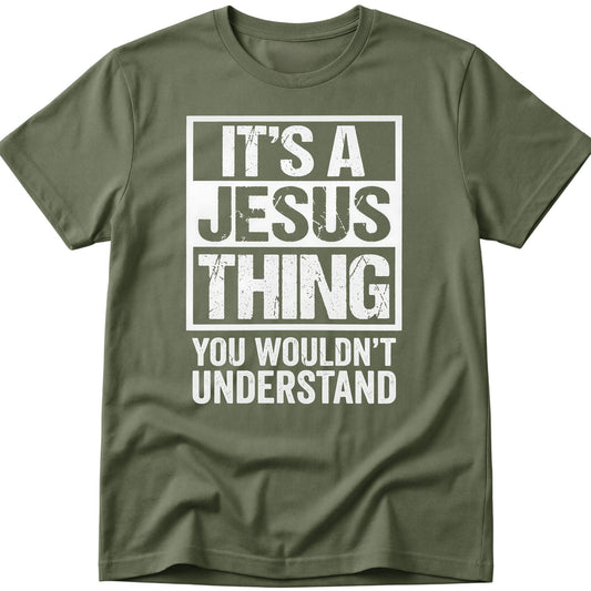 It's A Jesus Thing T-Shirt