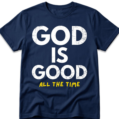 God Is Good All The Time T-Shirt