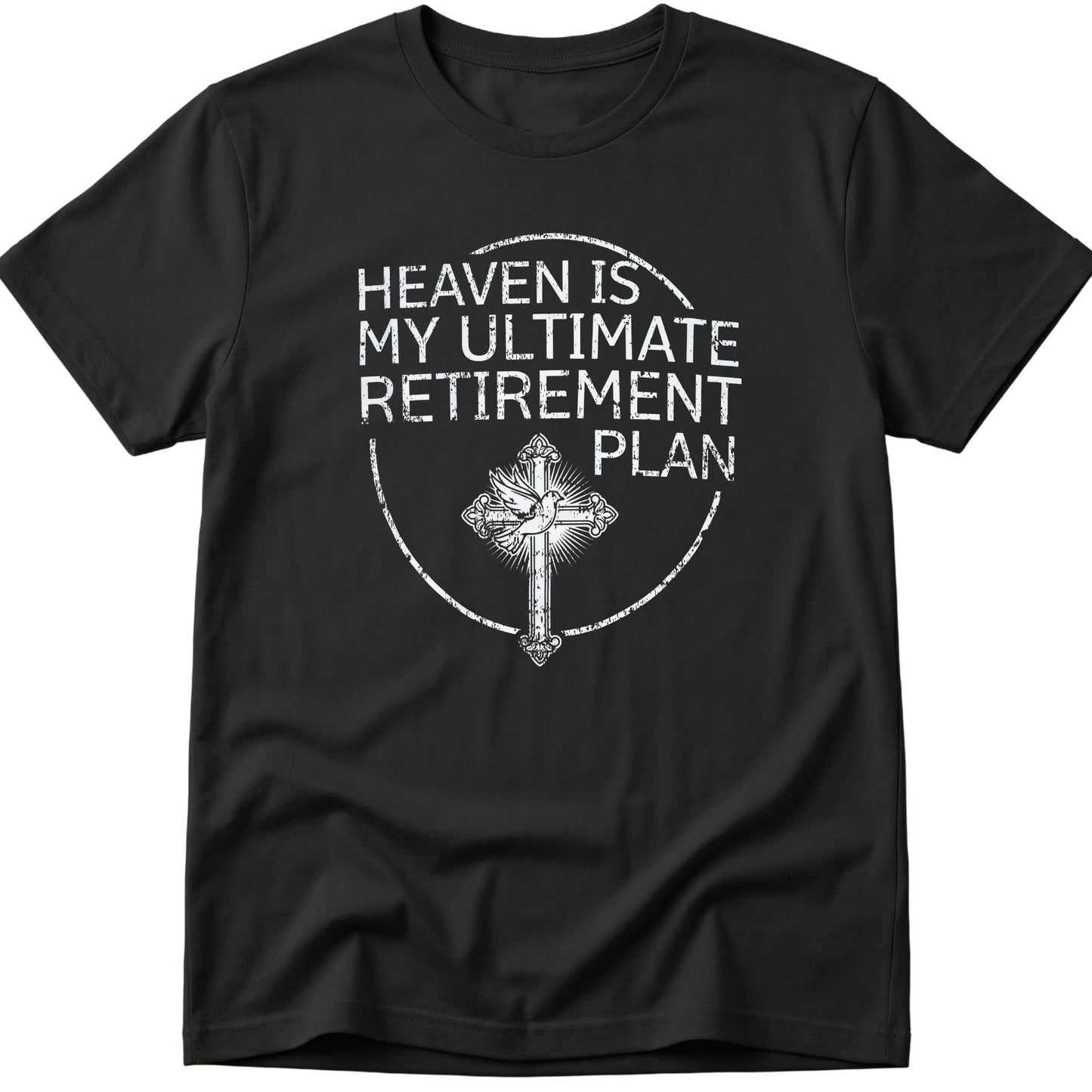 Heaven Is My Ultimate Retirement Plan T-Shirt