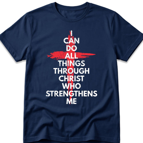 I Can Do All Things Through Christ Who Strengthens Me T-Shirt