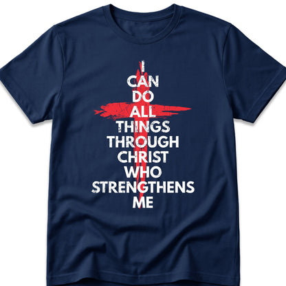 I Can Do All Things Through Christ Who Strengthens Me T-Shirt