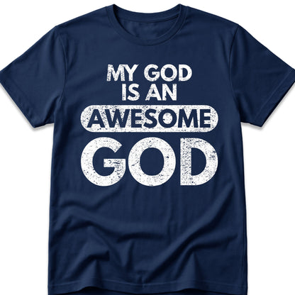 My God Is An Awesome God T-Shirt