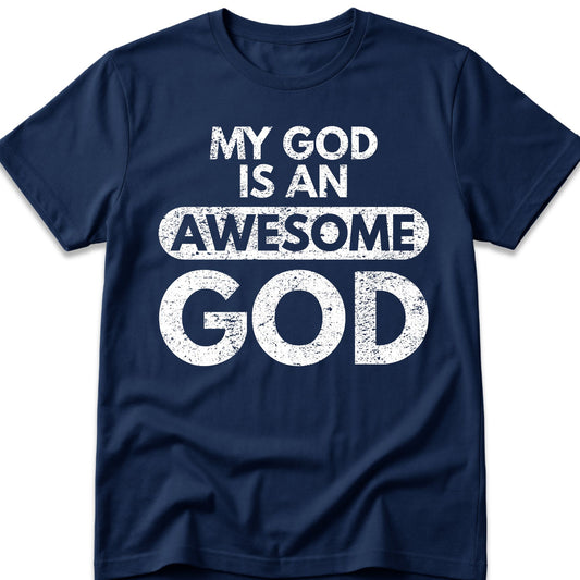 My God Is An Awesome God T-Shirt