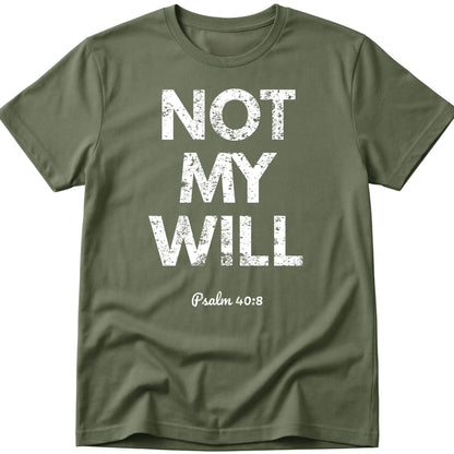 Not  My Will T-Shirt
