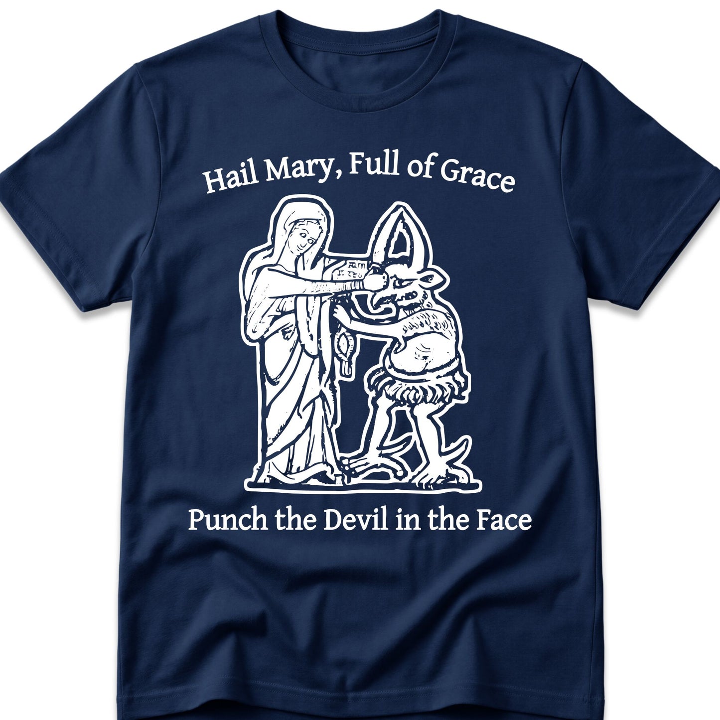 Hail Mary Full of Grace Punch the Devil in the Face