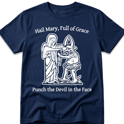 Hail Mary Full of Grace Punch the Devil in the Face