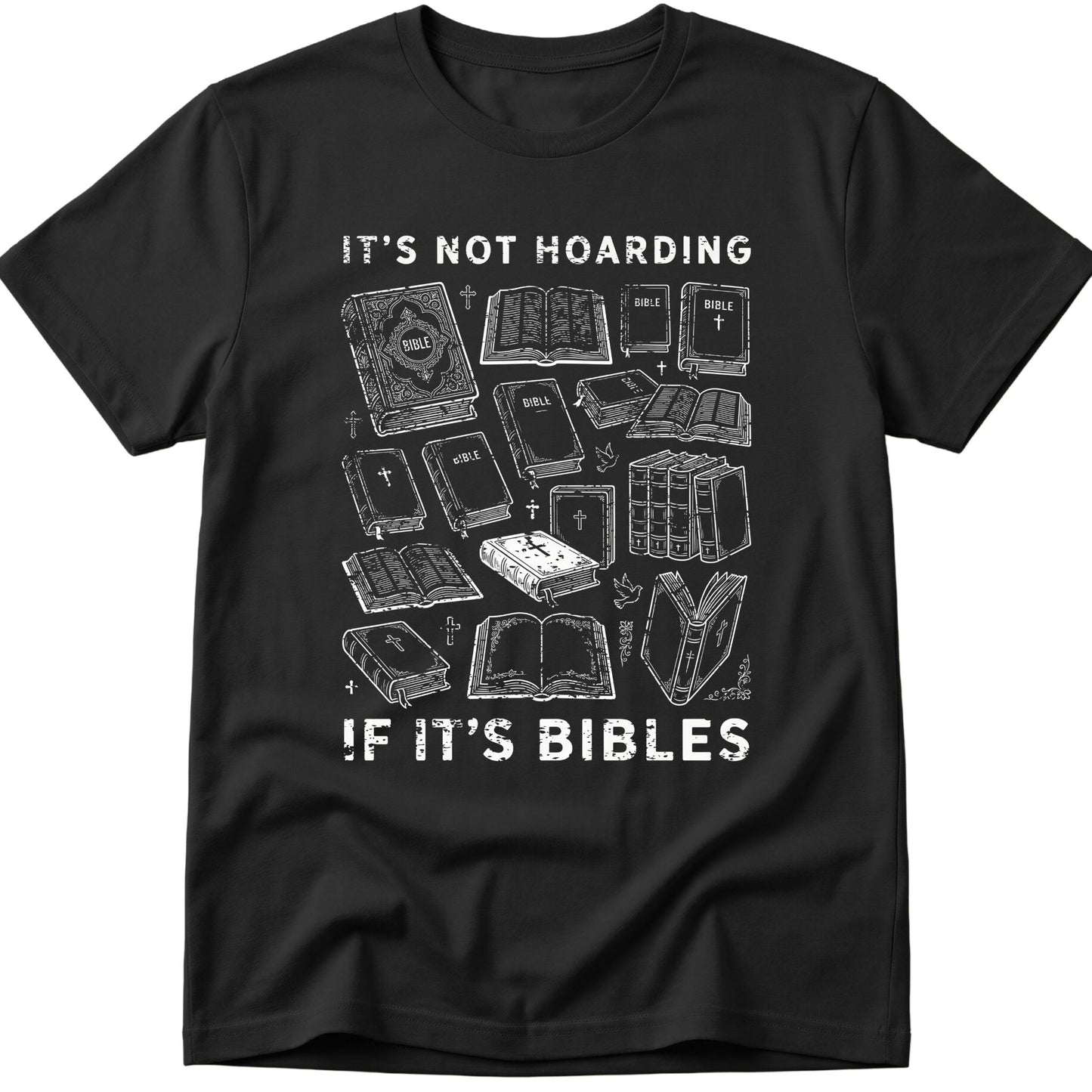 It's Not Hoarding If It's Bibles T-Shirt