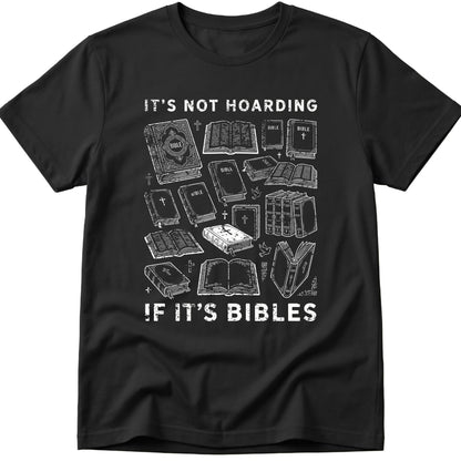 It's Not Hoarding If It's Bibles T-Shirt