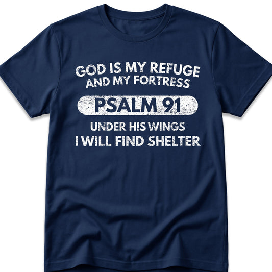 God Is My Refuge And My Fortress T-Shirt