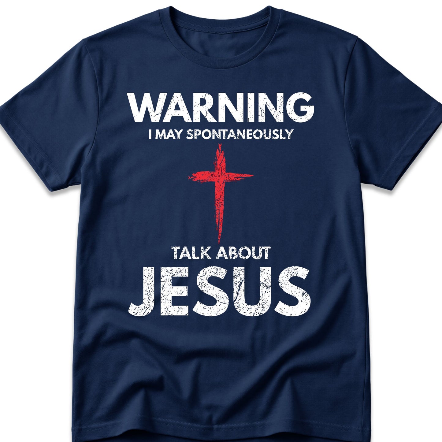 Warning I May Spontaneously Talk About Jesus T-Shirt