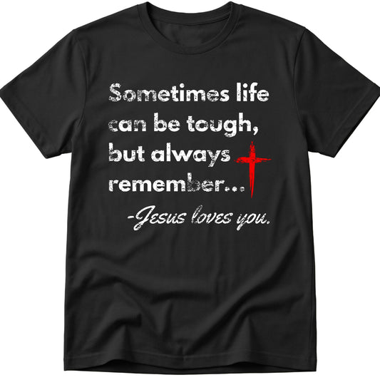 Life Can Be Tough T-Shirt