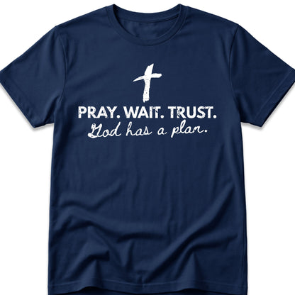 Pray. Wait. Trust. T-Shirt