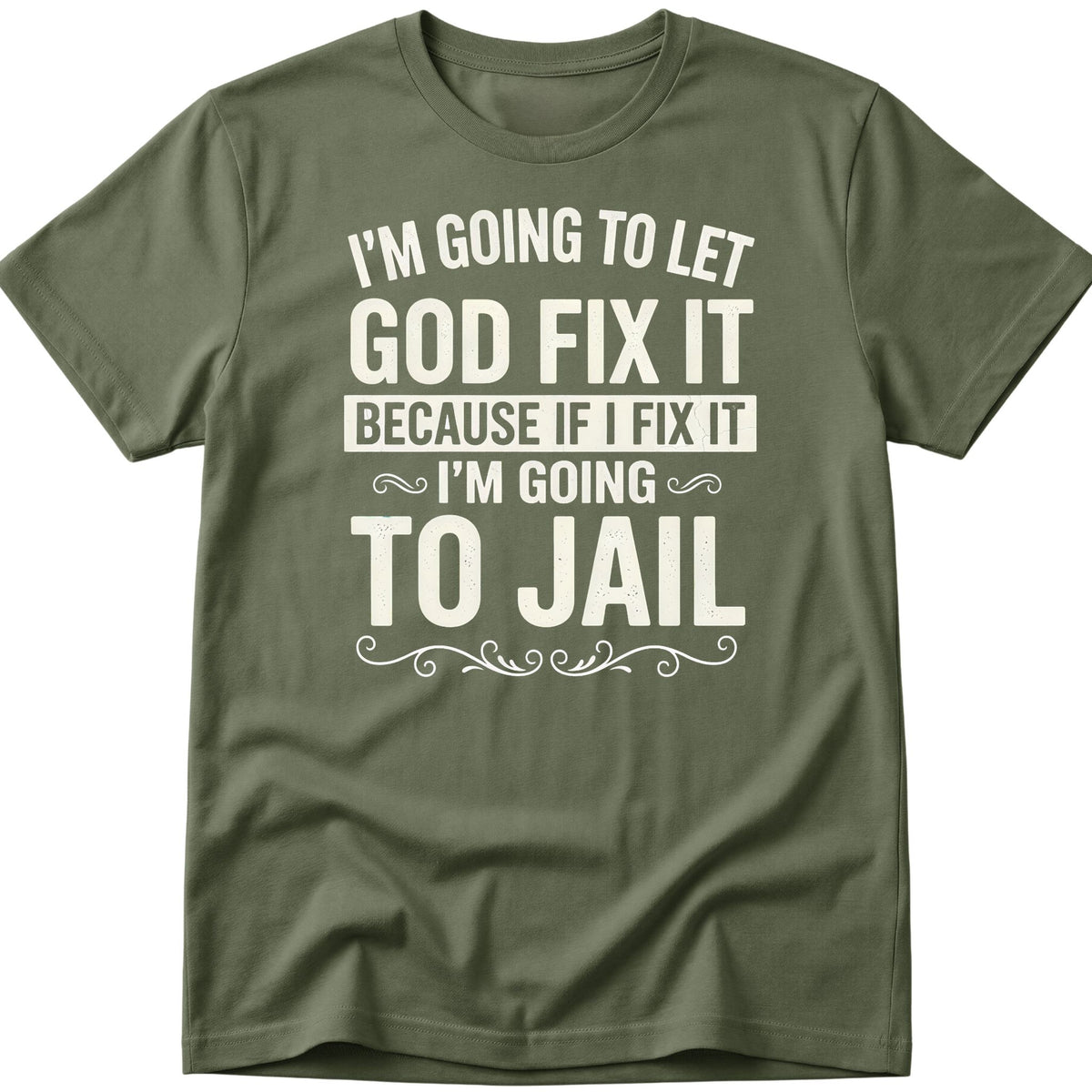 Let God Fix It T-Shirt