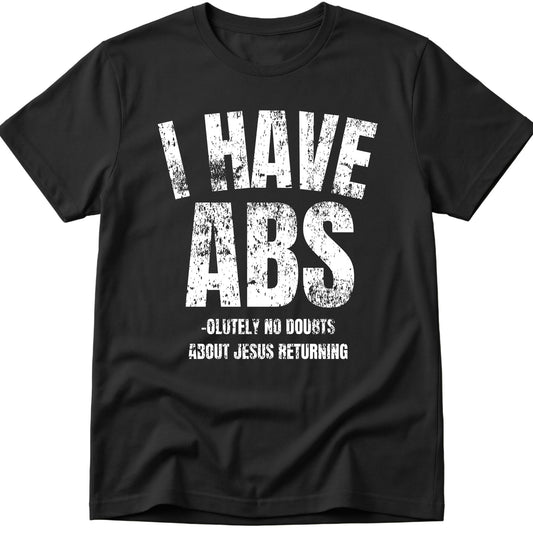 I Have Abs T-Shirt