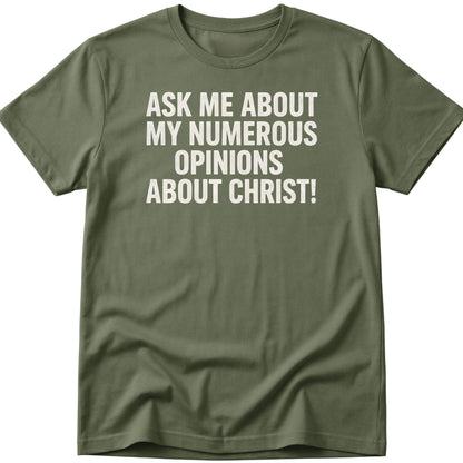 Opinions About Christ T-Shirt