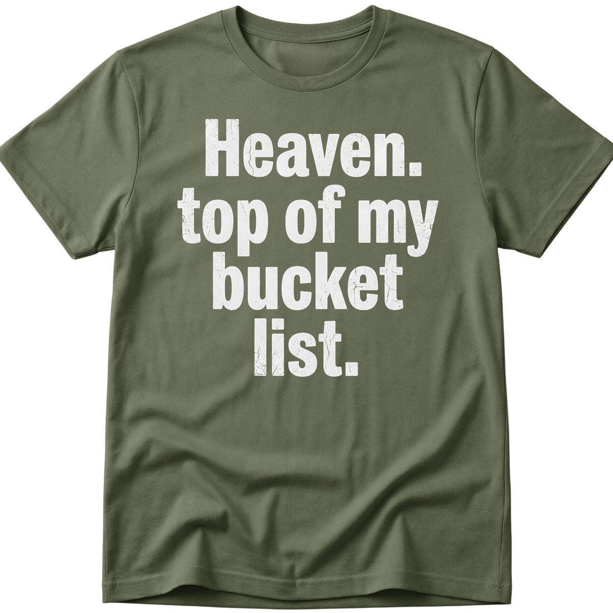 Heaven Bucket List  T-Shirt