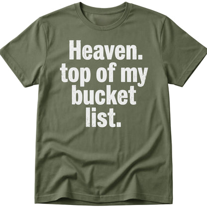 Heaven Bucket List  T-Shirt