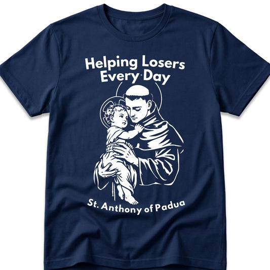 St. Anthony of Padua. Helping Losers Every Day