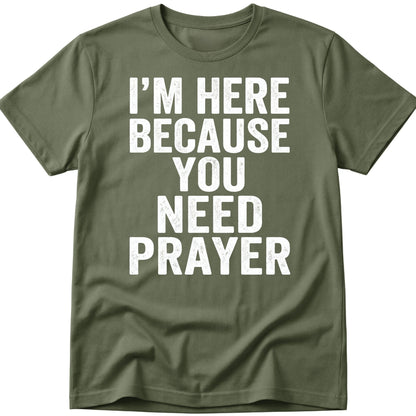Need Prayer T-Shirt