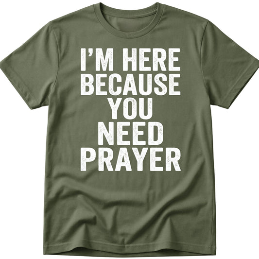Need Prayer T-Shirt