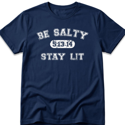 Be Salty Stay Lit T-Shirt