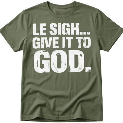 Give It To God T-Shirt