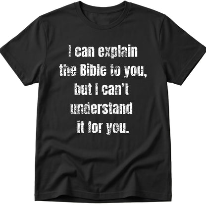 I Can Explain The Bible To You T-Shirt