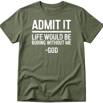 Admit It T-Shirt