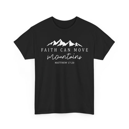 Faith Can Move Mountains T-Shirt